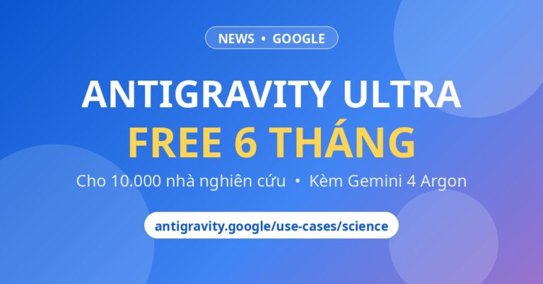 Antigravity Ultra 6 Tháng Free từ Google